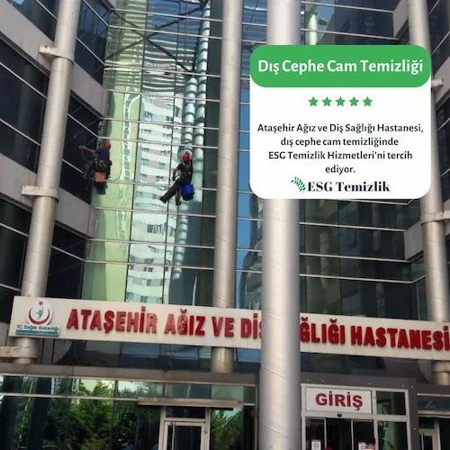 Ataşehir Ağız ve Diş Sağlığı Hastanesi dış cephe cam temizliği — ESG Temizlik