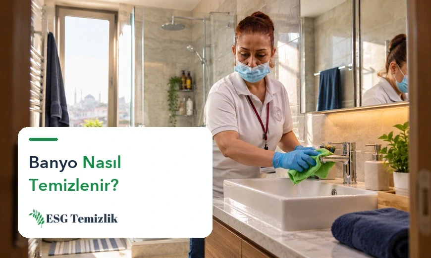 Banyo Nasıl Temizlenir — ESG Temizlik rehberi
